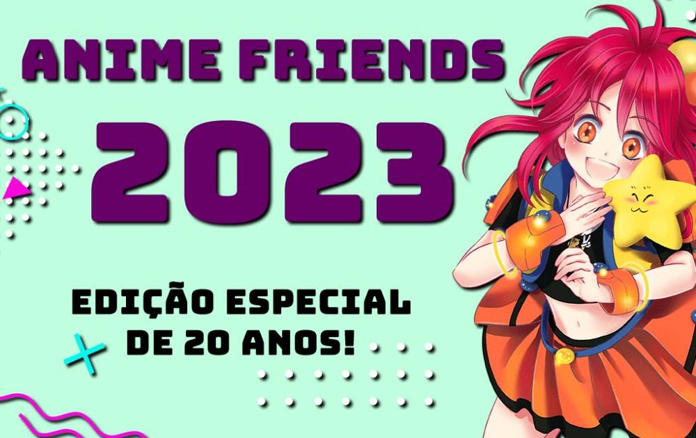 Confira as atrações confirmadas para o Anime Friends 2023